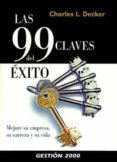 las 99 claves del exito: mejore su empresa, su carrera y su vida-charles l. deck-9788496426702 las 99 claves del exito: mejore su empresa, su carrera y su vida-charles l. deck-9788496426702