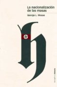la nacionalizacion de las masas-george l. mosse-9788496467002 la nacionalizacion de las masas-george l. mosse-9788496467002