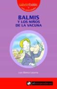 balmis y los niños de la vacuna (sabelotod@s)-luis blanco laserna-9788496751002 balmis y los niños de la vacuna (sabelotod@s)-luis blanco laserna-9788496751002
