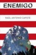 enemigo-raul antonio capote-9788496797802 enemigo-raul antonio capote-9788496797802