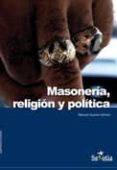 masoneria, religion y politica-manuel guerra gomez-9788496899902 masoneria, religion y politica-manuel guerra gomez-9788496899902