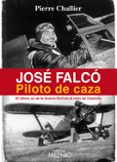 jose falco. piloto de caza-pierre challier-9788497435802 jose falco. piloto de caza-pierre challier-9788497435802