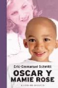 oscar y mamie rose-eric-emmanuel schmitt-9788497771702 oscar y mamie rose-eric-emmanuel schmitt-9788497771702