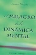 el milagro de la dinamica mental-joseph murphy-9788497774802 el milagro de la dinamica mental-joseph murphy-9788497774802