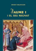 jaume i i el seu regnat-ernest belenguer-9788497796002 jaume i i el seu regnat-ernest belenguer-9788497796002