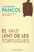 el vals lent de les tortugues (ebook)-katherine pancol-9788497876902 el vals lent de les tortugues (ebook)-katherine pancol-9788497876902