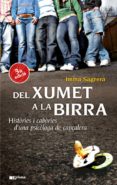 del xumet a la birra: histories i cabories d una psicologa de cap calera-inma sagrera-9788497915502 del xumet a la birra: histories i cabories d una psicologa de cap calera-inma sagrera-9788497915502