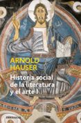 historia social de la literatura y el arte (vol. i): desde la pre historia hasta el barroco-arnold hauser-9788497932202 historia social de la literatura y el arte (vol. i): desde la pre historia hasta el barroco-arnold hauser-9788497932202