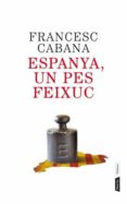 espanya, un pes feixuc-francesc cabana i vancells-9788498092202 espanya, un pes feixuc-francesc cabana i vancells-9788498092202
