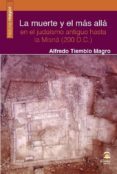 la muerte y el mas alla en el judaismo antiguo hasta la misna (200 d.c.)-9788498273502 la muerte y el mas alla en el judaismo antiguo hasta la misna (200 d.c.)-9788498273502