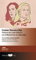 costus: you arte a star: pintura de corte (kitsch) en el madrid de la movida-julio perez manzanares-9788498285802 costus: you arte a star: pintura de corte (kitsch) en el madrid de la movida-julio perez manzanares-9788498285802