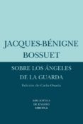 sobre los angeles de la guarda (sermon)-jacques-benigne bossuet-9788498413502 sobre los angeles de la guarda (sermon)-jacques-benigne bossuet-9788498413502