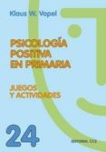 psicologia positiva en primaria: juegos y actividades-klaus w. vopel-9788498420302 psicologia positiva en primaria: juegos y actividades-klaus w. vopel-9788498420302
