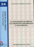 la fotografia de prensa, una propuesta informativa y documental (col. ciencias de la comunicacion 24)-9788498494402 la fotografia de prensa, una propuesta informativa y documental (col. ciencias de la comunicacion 24)-9788498494402