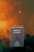 miércoles de ceniza-miguel anxo murado lopez-9788498657302 miércoles de ceniza-miguel anxo murado lopez-9788498657302
