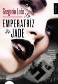 la emperatriz de jade-gregorio leon-9788498779202 la emperatriz de jade-gregorio leon-9788498779202