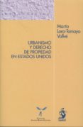 urbanismo y derecho de propiedad en estados unidos-marta lora-tamayo vallve-9788498902402 urbanismo y derecho de propiedad en estados unidos-marta lora-tamayo vallve-9788498902402
