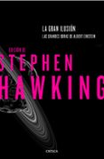 la gran ilusión-stephen w. hawking-9788498929102 la gran ilusión-stephen w. hawking-9788498929102