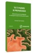 ya te puedes ir preparando: guia de inicio. investigacion en el e spacio europeo-antonio m. diaz fernandez-9788499032702 ya te puedes ir preparando: guia de inicio. investigacion en el e spacio europeo-antonio m. diaz fernandez-9788499032702