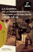 la guerra de la independencia: un conflicto decisivo (1808-1814) (ebook)-jose manuel cuenca toribio-9788499206202 la guerra de la independencia: un conflicto decisivo (1808-1814) (ebook)-jose manuel cuenca toribio-9788499206202