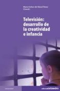 television: desarrollo de la creatividad e infancia-maria esther del moral perez-9788499210902 television: desarrollo de la creatividad e infancia-maria esther del moral perez-9788499210902