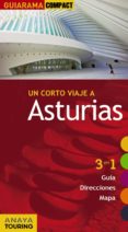 un corto viaje a asturias 2012 (guiarama compact) (3 en 1 guia, d irecciones, mapa)-9788499353302 un corto viaje a asturias 2012 (guiarama compact) (3 en 1 guia, d irecciones, mapa)-9788499353302