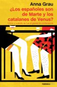 ¿los españoles son de marte y los catalanes de venus?-anna grau-9788499424002 ¿los españoles son de marte y los catalanes de venus?-anna grau-9788499424002
