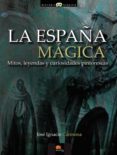 la españa magica-jose ignacio carmona-9788499672502 la españa magica-jose ignacio carmona-9788499672502