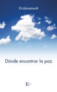 dónde encontrar la paz (ebook)-jiddu krishnamurti-9788499882802 dónde encontrar la paz (ebook)-jiddu krishnamurti-9788499882802