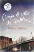 bajo el cielo de dublin-maeve binchy-9788499897202 bajo el cielo de dublin-maeve binchy-9788499897202