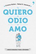 te quiero, te odio, te amo-cristina nuñez-rafael r. valcarcel-9788499985602 te quiero, te odio, te amo-cristina nuñez-rafael r. valcarcel-9788499985602