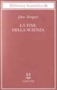 la fine della scienza-john horgan-9788845914102 la fine della scienza-john horgan-9788845914102