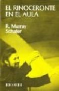 el rinoceronte en el aula-r. murray schafer-9789502202402 el rinoceronte en el aula-r. murray schafer-9789502202402
