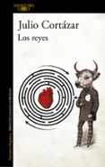 los reyes-julio cortazar-9789505112302 los reyes-julio cortazar-9789505112302
