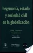 hegemonia, estado y sociedad civil en la globalizacion-dora kanoussi-9789688569702 hegemonia, estado y sociedad civil en la globalizacion-dora kanoussi-9789688569702