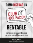 cómo diseñar un club de fidelización rentable (ebook)-omar arce-2910020943530 cómo diseñar un club de fidelización rentable (ebook)-omar arce-2910020943530