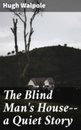 Libros descargados gratis THE BLIND MAN'S HOUSE--A QUIET STORY
         (edición en inglés) (Spanish Edition)