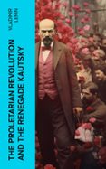 Descarga gratuita de libros de new age. THE PROLETARIAN REVOLUTION AND THE RENEGADE KAUTSKY  (edición en inglés) 4066339563612  de VLADIMIR LENIN