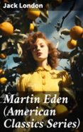 Libros electrónicos gratis descarga pdf MARTIN EDEN (AMERICAN CLASSICS SERIES)  (edición en inglés) 8596547678212  (Spanish Edition) de JACK LONDON