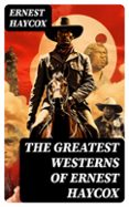 THE GREATEST WESTERNS OF ERNEST HAYCOX  (edición en inglés)