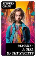 Descargas de libros electrónicos completos gratis para el nook MAGGIE - A GIRL OF THE STREETS  (edición en inglés) de STEPHEN CRANE (Spanish Edition) 8596547722212