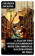 Descargar ebooks suecos gratis A TALE OF TWO CITIES (UNABRIDGED WITH THE ORIGINAL ILLUSTRATIONS BY PHIZ)  (edición en inglés) 8596547726012