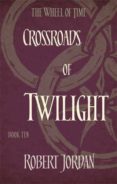 crossroads of twilight (the wheel of time book 10)-robert jordan-9780356503912 crossroads of twilight (the wheel of time book 10)-robert jordan-9780356503912