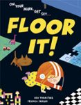 FLOOR IT!
