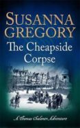 the cheapside corpse (adventures of thomas chaloner 10)-susanna gregory-9780751552812 the cheapside corpse (adventures of thomas chaloner 10)-susanna gregory-9780751552812