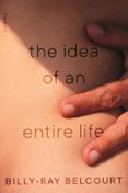THE IDEA OF AN ENTIRE LIFE