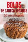 bolos de caneca veganos: 20 receitas rapidas, saudaveis e deliciosas para fazer no micro-ondas (ebook)-9781507162712 bolos de caneca veganos: 20 receitas rapidas, saudaveis e deliciosas para fazer no micro-ondas (ebook)-9781507162712