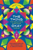 THE THING THAT WOULD MAKE EVERYTHING OKAY FOREVER  (edición en inglés)