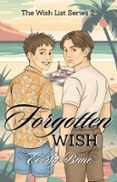FORGOTTEN WISH: THE WISH LIST SERIES, BOOK 2