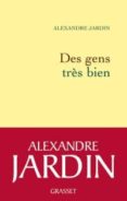 des gens tres bien-alexandre jardin-9782246776512 des gens tres bien-alexandre jardin-9782246776512